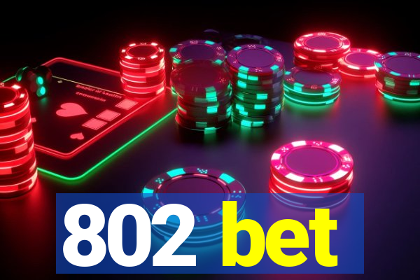 802 bet